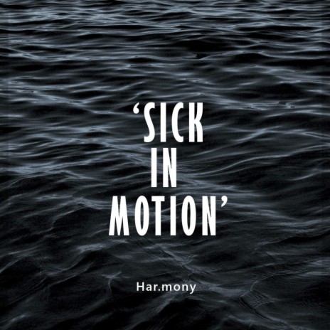 Sick in Motion | Boomplay Music