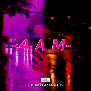 4 AM | Boomplay Music
