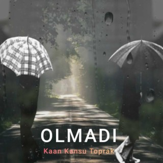 Olmadı lyrics | Boomplay Music