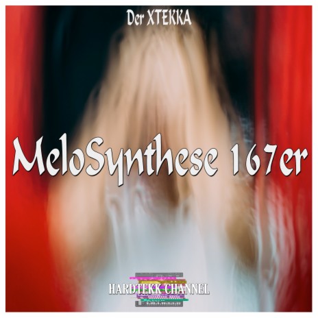 Melosynthese 167Er ft. DerXTEKKA | Boomplay Music