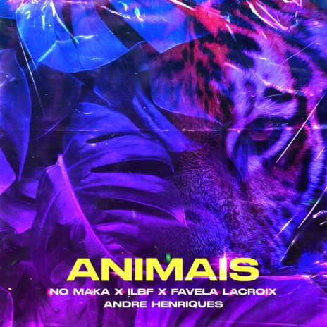 ANIMAIS ft. ILBF, Favela Lacroix & André Henriques | Boomplay Music