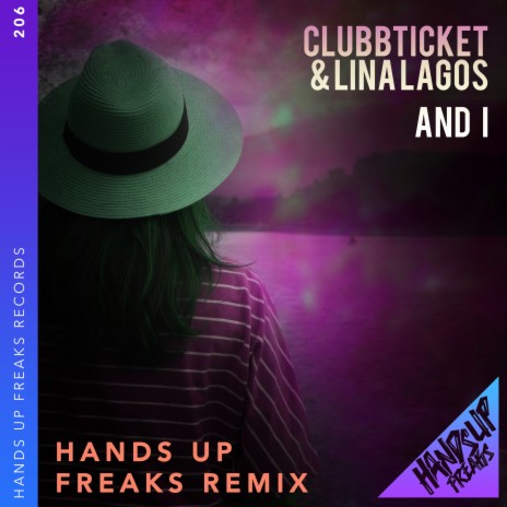 And I (Hands up Freaks Remix Extended) ft. Lina Lagos | Boomplay Music