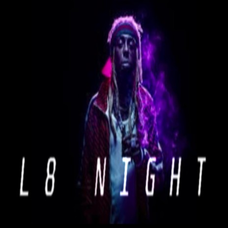 L8 Night | Boomplay Music