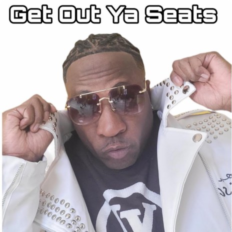 Get Out Ya Seats | Boomplay Music