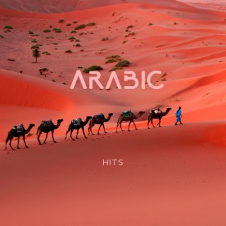 Arabic Hits – New Songs, Folk Traditions, Best Music From Middle East And North Africa
