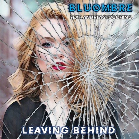 Leaving Behind ft. Andrea Stocchino | Boomplay Music