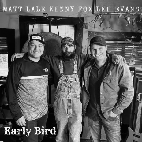 Early Bird ft. Kenny Fox & Matt Lale | Boomplay Music