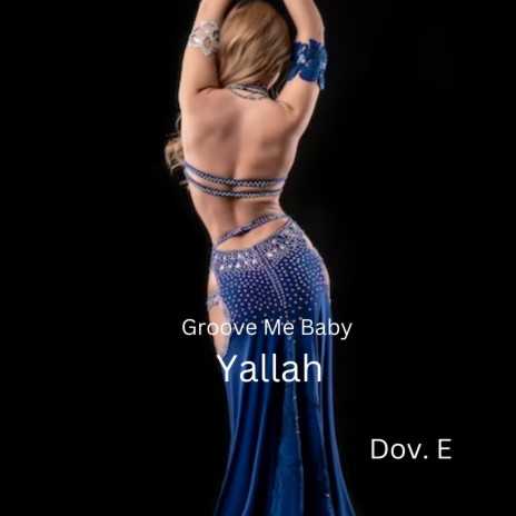 Groove Me Baby Yallah