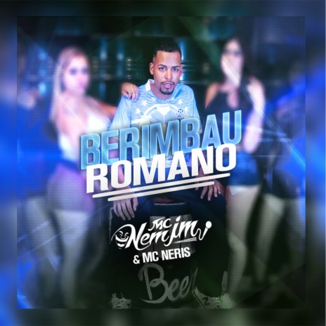 BERIMBAU DO ROMANO ft. DJ MANDRAKE & MC NERIS | Boomplay Music