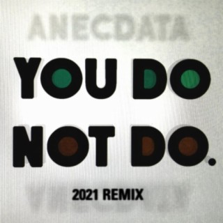 You Do Not Do (2021 remix)