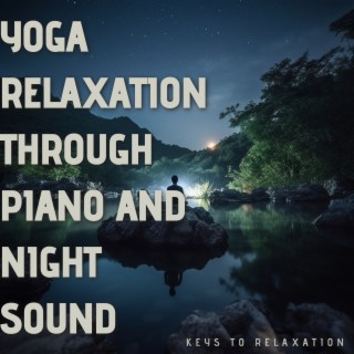Yoga Relaxation through Piano and Night Sound