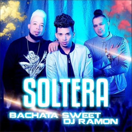 Soltera (Bachata Version) ft. Bachata Sweet