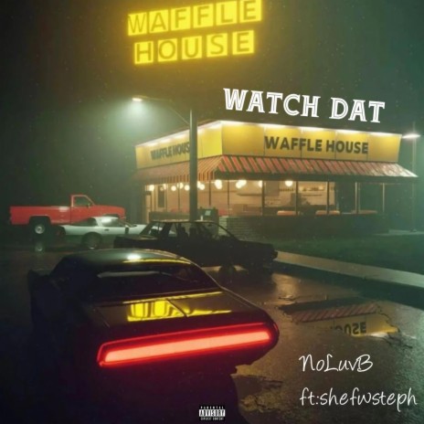 Watch dat ft. shefwsteph | Boomplay Music