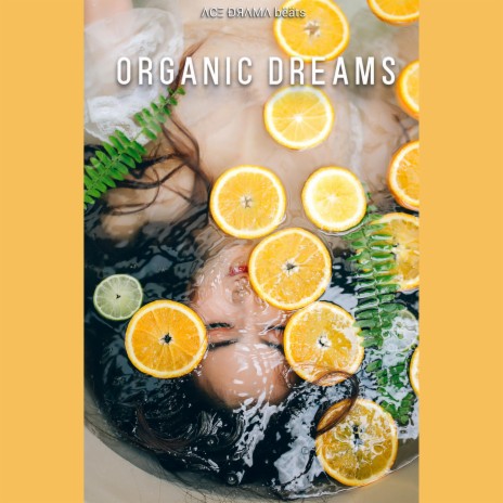 Organic Dreams | Boomplay Music