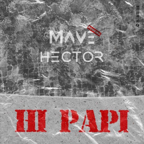 HI PAPI (MAVE REWORK) ft. HECTOR LANGEVIN | Boomplay Music