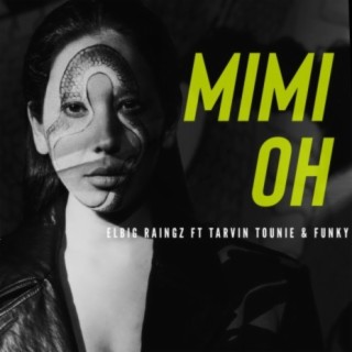 Mimi Oh (feat. Tarvin Tounie & Funky)