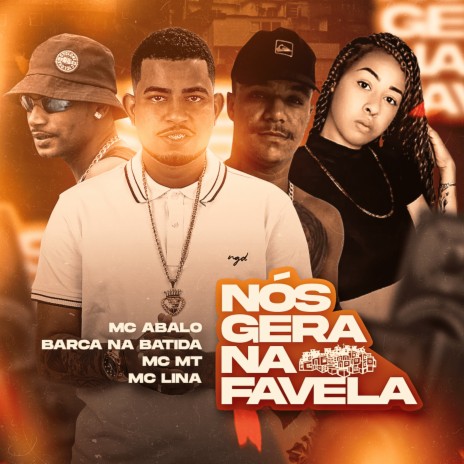 Nós Gera na Favela ft. barca na batida, Éo Mt & Mc Lina | Boomplay Music