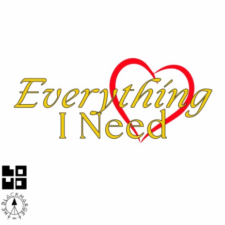 Everything I Need | Boomplay Music