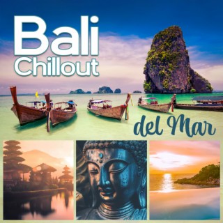 Bali Chillout del Mar – 203 Minutes of Finest Buddha Lounge Music, Indonesian Paradise Cafe Chillout Music, Ibiza Beach Tropical Dance Party, Oriental Bar