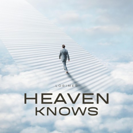 Heaven Knows | Boomplay Music