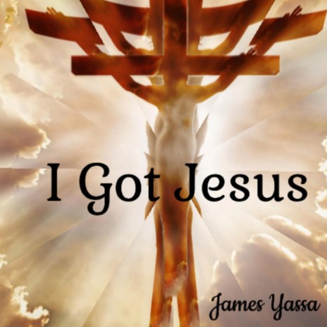 I Got Jesus | Boomplay Music