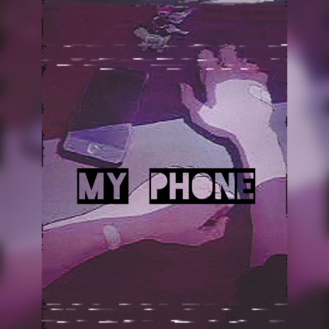 My Phone | Boomplay Music