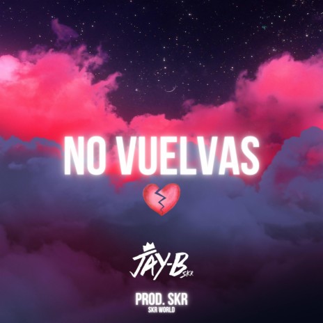 NO VUELVAS | Boomplay Music