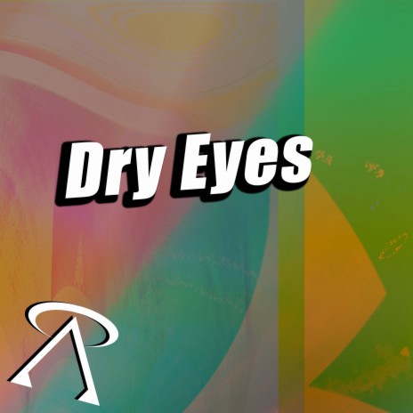 Dry Eyes | Boomplay Music