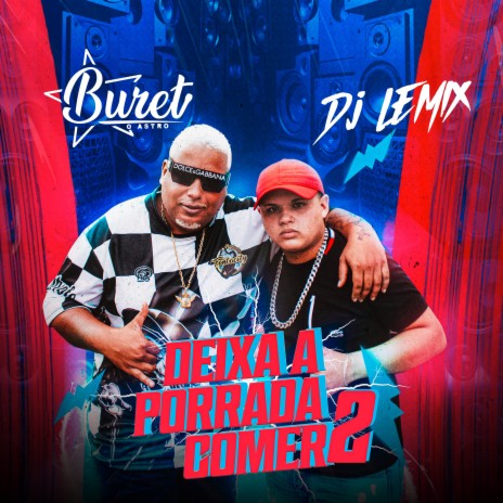 Deixar a Porrada Comer, Pt. 2 ft. MC BURET | Boomplay Music