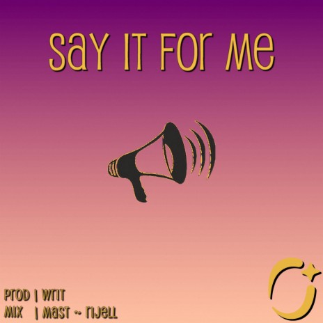 Say It For Me ✧