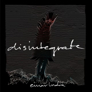 Disintegrate