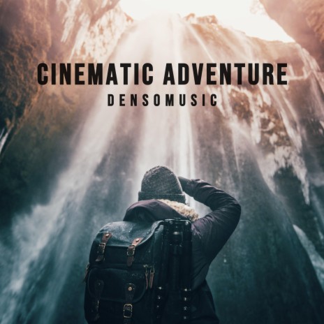 Cinematic Adventure | Boomplay Music