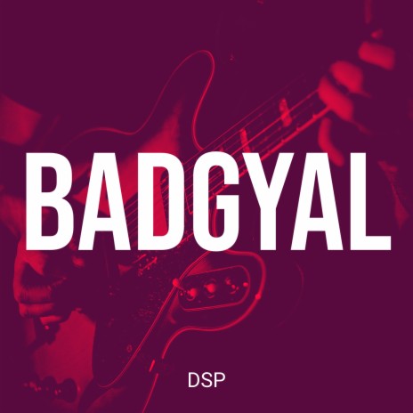 Badgyal | Boomplay Music