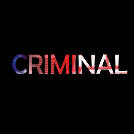 Criminal | Boomplay Music