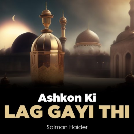 Ashkon Ki Lag Gayi Thi | Boomplay Music