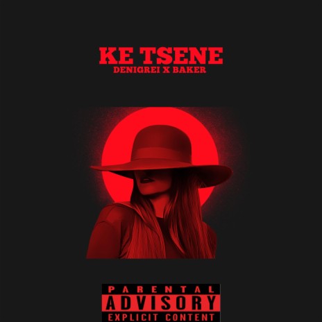 Ke Tsene ft. Denigrei & Baker | Boomplay Music