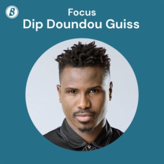 Focus: Dip Doundou Guiss