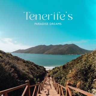 Tenerife's Paradise Dreams: Holiday Cocktail Party Music, Wild Sunset Mix, Dancing in Trance, No Consequences