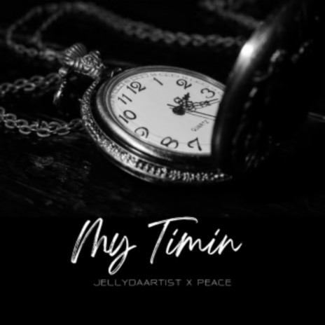 My Timin ft. PEACE | Boomplay Music