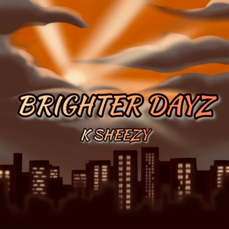 Brighter Dayz | Boomplay Music