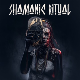 Shamanic Ritual: Afrycan Music, Drums Compilation