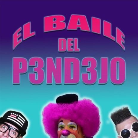 El Baile del P3ND3JO ft. Platanito Show