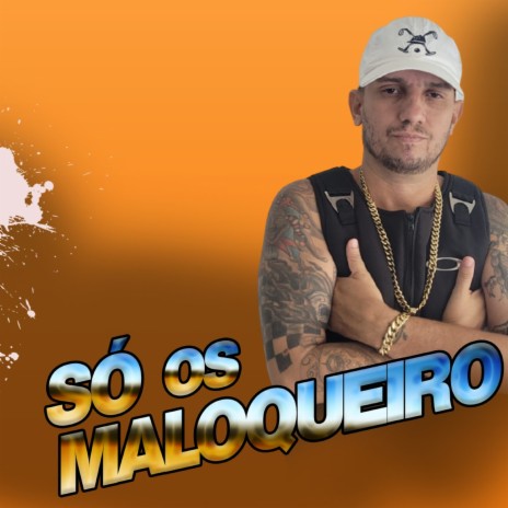 Só os Maloqueiros | Boomplay Music