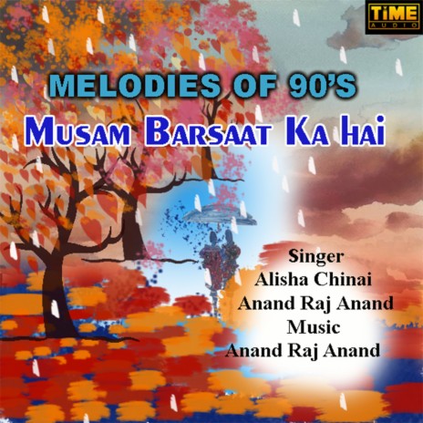 Musam Barsaat Ka Hai ft. Anand Raj Anand | Boomplay Music