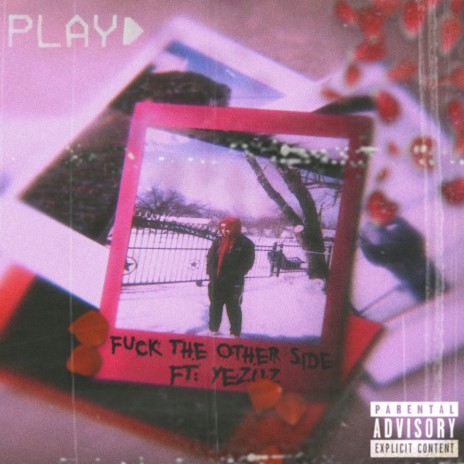 Fuck The Other Side (feat. Yezuz) | Boomplay Music