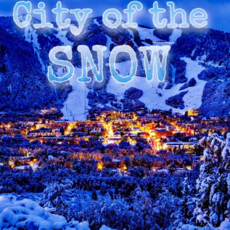 CITY OF THE SNOW