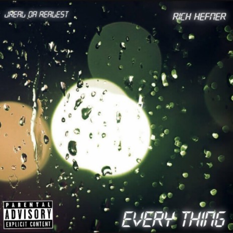 Every Thing ft. Rich Hefner | Boomplay Music