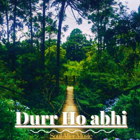 Duur Ho Abhi | Boomplay Music