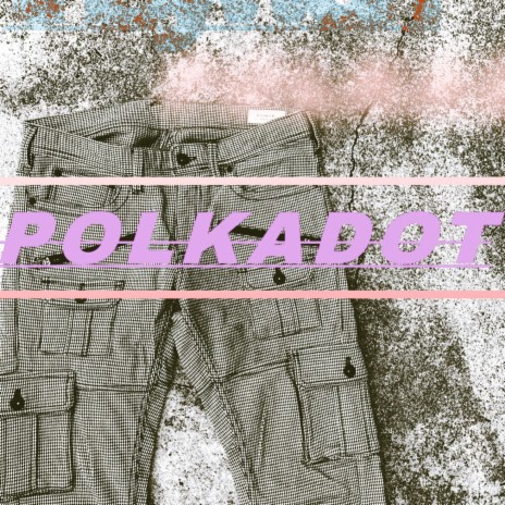 POLKADOT | Boomplay Music