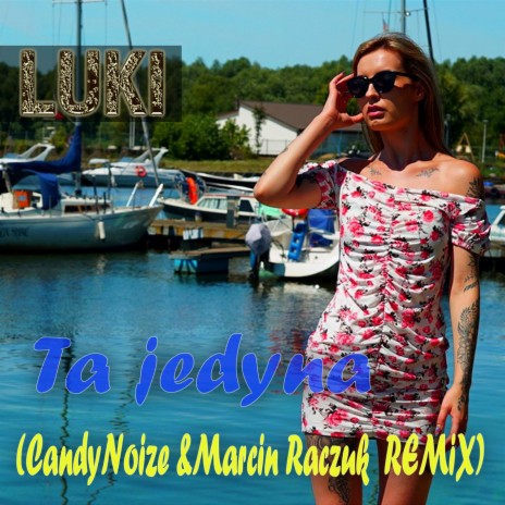 Ta Jedyna (CandyNoize&MarcinRaczuk REMIX 2023) | Boomplay Music